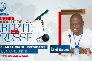 JOURNEE MONDIALE DE LA LIBERTE DE LA PRESSE : Barnabas Orou Kouman, président de l&rsquo;UNaMEL-Bénin adresse un message aux professionnels des médias